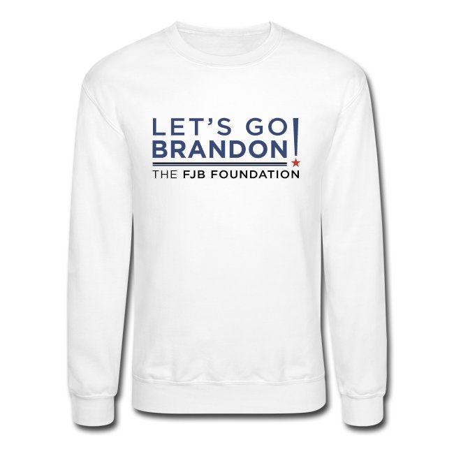 Let's Go Brandon - the FJB Foundation gray sweatshirt